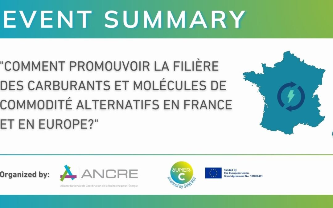 EVENT SUMMARY: Séminaire ANCRE-SUNER-C: comment promouvoir la filière des carburants et molécules de commodité alternatifs en France et en Europe?